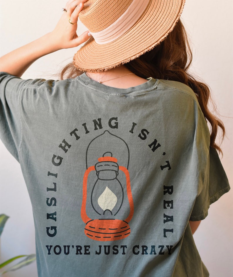 Gaslighting no es una camiseta real, simplemente estás loco, camiseta Comfort Colors, camiseta unisex, camiseta Comfort Colors, camiseta de gran tamaño imagen 3