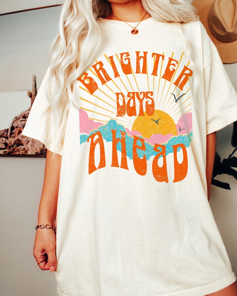 Brighter Days Ahead Tee Better Days Ahead Tee Hippie - Etsy