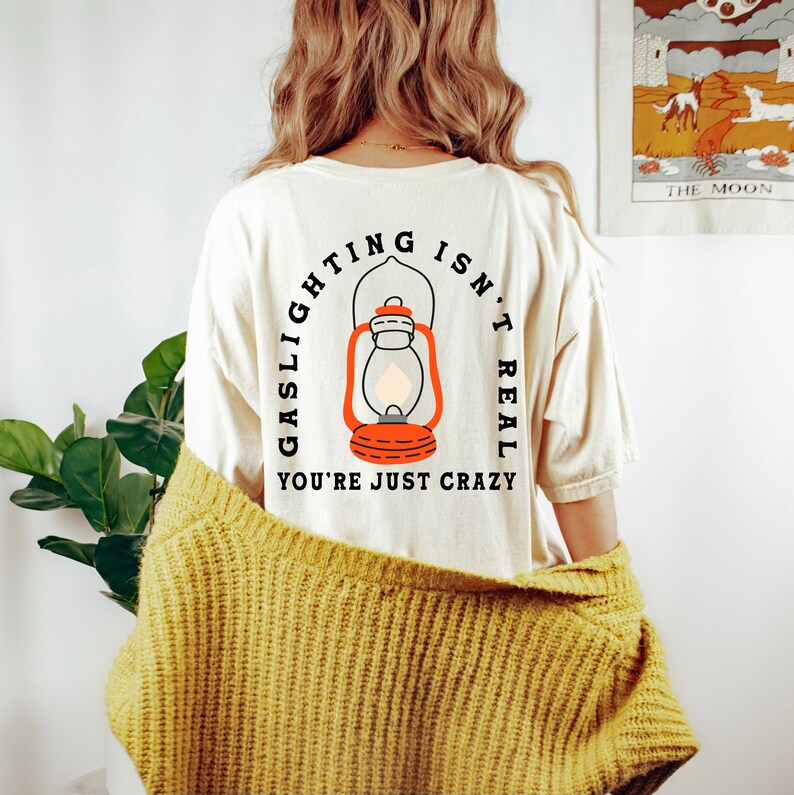 Gaslighting no es una camiseta real, simplemente estás loco, camiseta Comfort Colors, camiseta unisex, camiseta Comfort Colors, camiseta de gran tamaño imagen 5