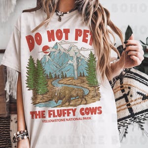 Do Not Pet the Fluffy Cows Tee, Yellowstone Tee, Yellowstone National Park T-Shirt,  Comfort Colors T-shirt, Oversized Tee