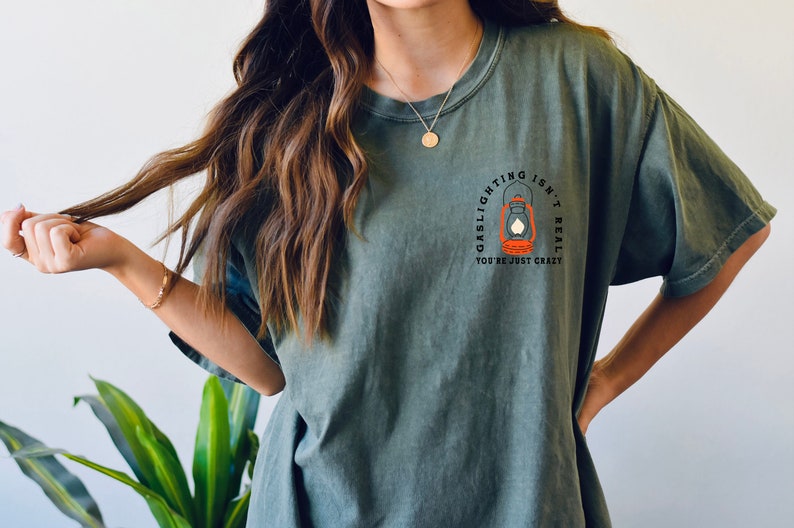Gaslighting no es una camiseta real, simplemente estás loco, camiseta Comfort Colors, camiseta unisex, camiseta Comfort Colors, camiseta de gran tamaño imagen 4