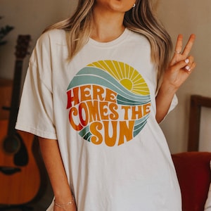 Here Comes the Sun Tee, Retro Style  T-Shirt, Hippie Tee, Vintage Inspired  Cotton T-shirt, Comfort Colors T-shirt, Oversized Tee