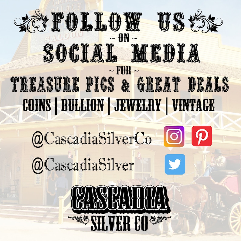 May include: A vintage-style sign with the text "FOLLOW US ON SOCIAL MEDIA FOR TREASURE PICS & GREAT DEALS COINS | BULLION | JEWELRY | VINTAGE" and the social media handles @CascadiaSilverCo and @CascadiaSilver. The sign is in front of a wooden building with a saloon sign.