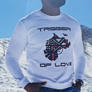Sweatshirt Trigger of Love