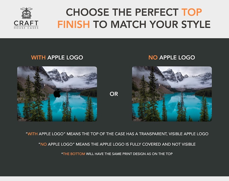 May include: A graphic showing two options for a phone case design. The first option shows a mountain lake scene with a visible Apple logo. The second option shows the same scene but with the Apple logo covered. Text reads "Choose the perfect top finish to match your style." "With Apple Logo" "No Apple Logo" "The bottom will have the same print design as on the top."