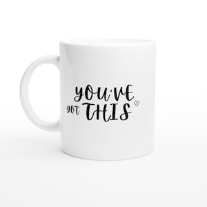 You&#39;ve got this Mug l Inspirational Mug l Mental Health | Mindset l Motivational Mug | Self Care | Manifest | Affirmation | Wellbeing