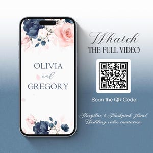 May include: A smartphone screen shows a wedding video invitation. The design features the names "Olivia and Gregory" with navy blue and blush pink floral elements. The text "Whatch THE FULL VIDEO" and a QR code are also visible.