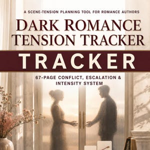 Könnte beinhalten: Ein 67-seitiges Dark Romance Tension Tracker Planungstool für Liebesromanautoren. Das Cover zeigt den Text A SCENE-TENSION PLANNING TOOL FOR ROMANCE AUTHORS, DARK ROMANCE TENSION TRACKER, TRACKER und 67-PAGE CONFLICT, ESCALATION & INTENSITY SYSTEM.
