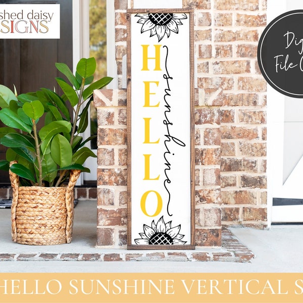 Hello Sunshine Porch Sign Svg, Sunflower Svg, Summer Porch Sign Svg, Porch Leaner Svg, Welcome Porch Sign Svg, Vertical Sign Svg, Cut Files