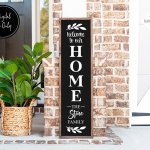 Welcome Porch Sign Svg, Welcome to Our Home Sign Svg, Porch Leaner Svg, Vertical Sign Svg, Customize with Your Last Name, Svg Cut Files