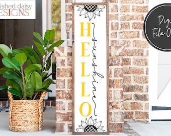 Hello Sunshine Porch Sign Svg, Sunflower Svg, Summer Porch Sign Svg, Porch Leaner Svg, Welcome Porch Sign Svg, Vertical Sign Svg, Cut Files