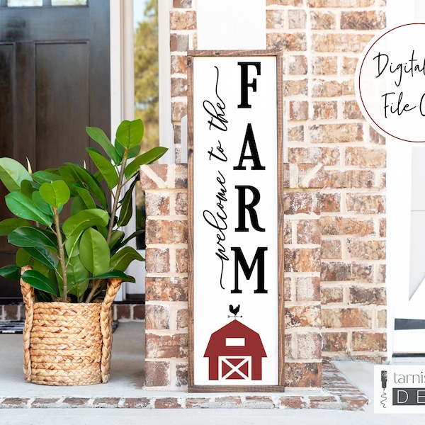 Welcome to the Farm Svg, Welcome Porch Sign Svg, Welcome Svg, Glowforge Svg, Porch Leaner Svg, Welcome Vertical Sign Svg, Barn Svg, Cricut