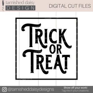 May include: Black and white digital cut file design of the text "Trick or Treat" in a square frame.