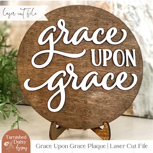 Grace Upon Grace Svg, Laser Cut File, Wood Sign SVG for Glowforge and Lasers, Religious Svg, Svg, Christian Svg, Digital Cut Files