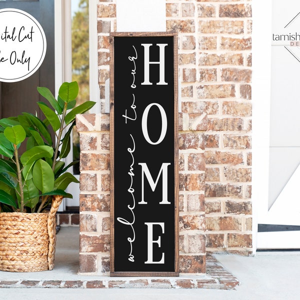 Porch Sign Svg, Welcome Porch Sign Svg, Welcome to Our Home Sign Svg, Porch Leaner Svg, Welcome Vertical Sign Svg, Svg Cut Files