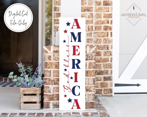 God Bless America Porch Sign SVG, Fourth of July Porch Sign Svg, 4th of July Svg, Patriotic Svg, Independence Day Svg, Porch Sign Svg