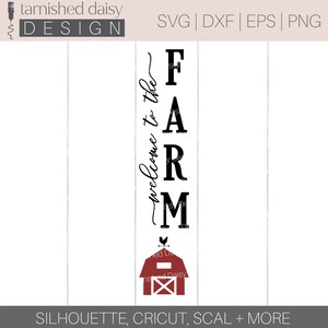 Welcome to the Farm Svg, Welcome Porch Sign Svg, Welcome Svg, Glowforge Svg, Porch Leaner Svg, Welcome Vertical Sign Svg, Barn Svg, Cricut image 2