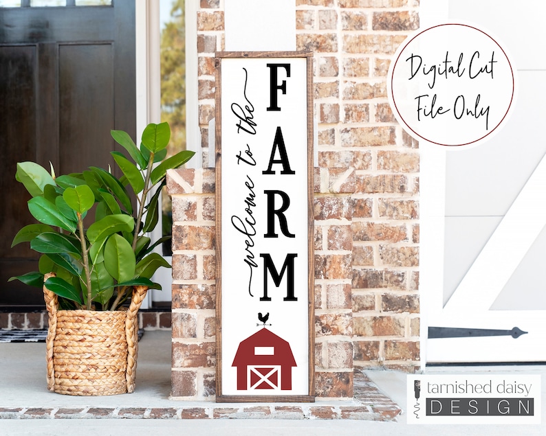 Welcome to the Farm Svg, Welcome Porch Sign Svg, Welcome Svg, Glowforge Svg, Porch Leaner Svg, Welcome Vertical Sign Svg, Barn Svg, Cricut image 1