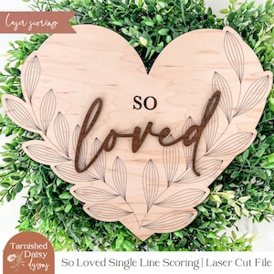 So Loved SVG, Valentine Svg, Love Svg, Wood Sign SVG for Glowforge and Lasers, Glowforge Svg, Laser Cut File