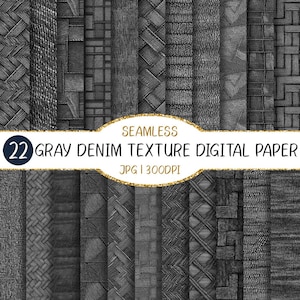 May include: A digital paper pack featuring 22 seamless gray denim textures. The textures vary in pattern, including woven, stitched, and patchwork designs. The text on the image reads "22 GRAY DENIM TEXTURE DIGITAL PAPER" and "JPG | 300DPI".