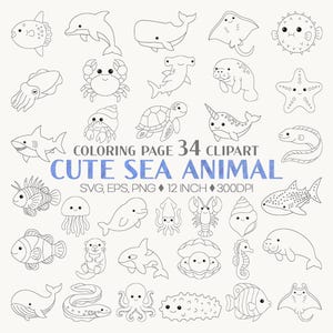 May include: A collection of 34 line art illustrations of cute sea animals, including a dolphin, whale, crab, shark, and more. The text "COLORING PAGE 34 CLIPART CUTE SEA ANIMAL" is displayed. The image is 12 inches wide.