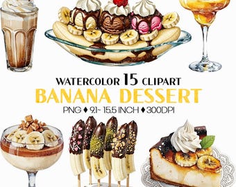 Banana Dessert | Watercolor Clip Art PNG Split Cup Opera Basque Cheese Muffin Pie Caramel Tart Pudding Latte Chocolate Cocktail Foster