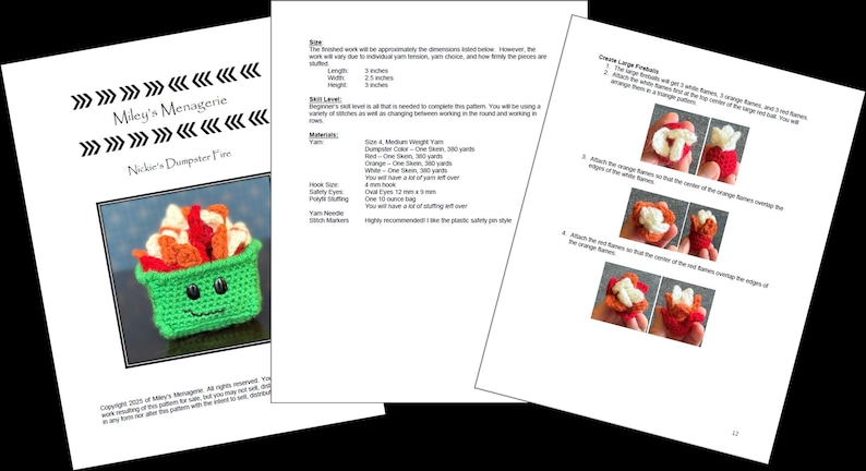 May include: A crochet pattern titled "Miley's Menagerie: Nick's Dumpster Fire" with instructions and images. The pattern includes a green container with a smiling face, filled with red, orange, and white flames. The finished work is approximately 5 cm in length, 6.35 cm in width, and 7.6 cm in height.