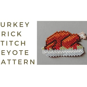May include: A beaded turkey design in shades of orange, red, and brown, resting on a white and green base. The image includes the text "TURKEY BRICK STITCH PEYOTE PATTERN" in a vertical layout, suggesting a craft project.