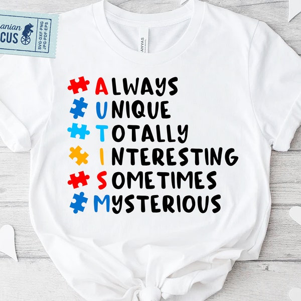 Autism SVG, PNG Always Unique Totally Interesting Sometimes Mysterious Svg, Autism Shirt Svg, Puzzle Autism Quote, for Cricut, Sublimation