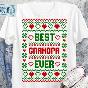 Best Grandpa Ever Svg, Ugly Christmas Sweater Svg, Grandfather Gift, Grandpa Christmas Shirt Svg, Png for Sublimation, Iron on, Cricut File