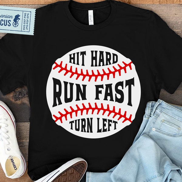 Hit Hard Run Fast Turn Left Svg, Baseball Svg, Baseball Shirt Svg, Baby, Boy, Kid, Adult, Dad Design, Baseball Saying Svg Cricut, Silhouette