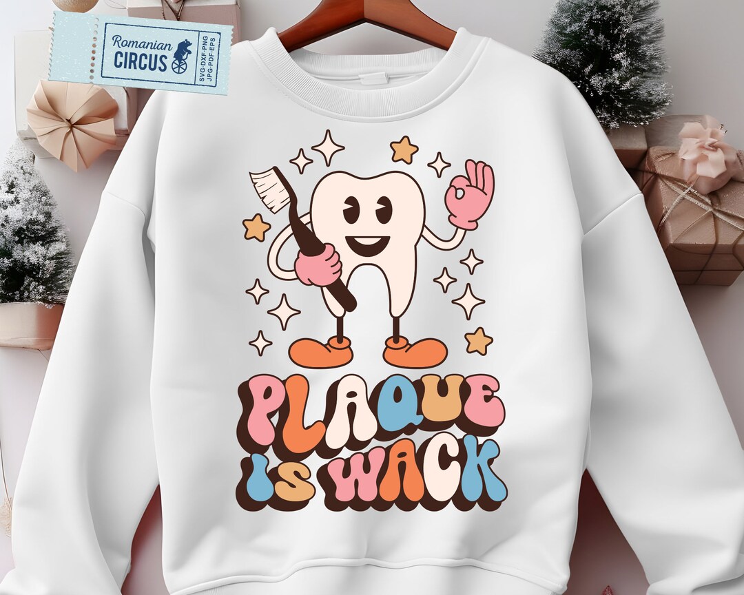 Plaque is Wack Svg, Png, Dentist, Hygienist, Dental Assistant Shirt Svg