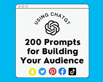 200 Prompts for Building Your Audience Using ChatGPT - DIGITAL DOWNLOAD