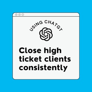 100 ChatGPT-prompts om te leren hoe u hight ticket-clients kunt sluiten - Digitale download