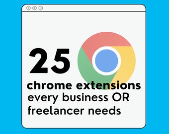 List of 25 chrome extensions every business or freelancer needs