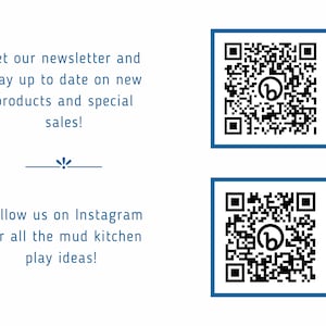 Use these QR codes to sign up for our newsletter and get details about up coming sales. And scan the other QR code to follow us on instagram for play ideas