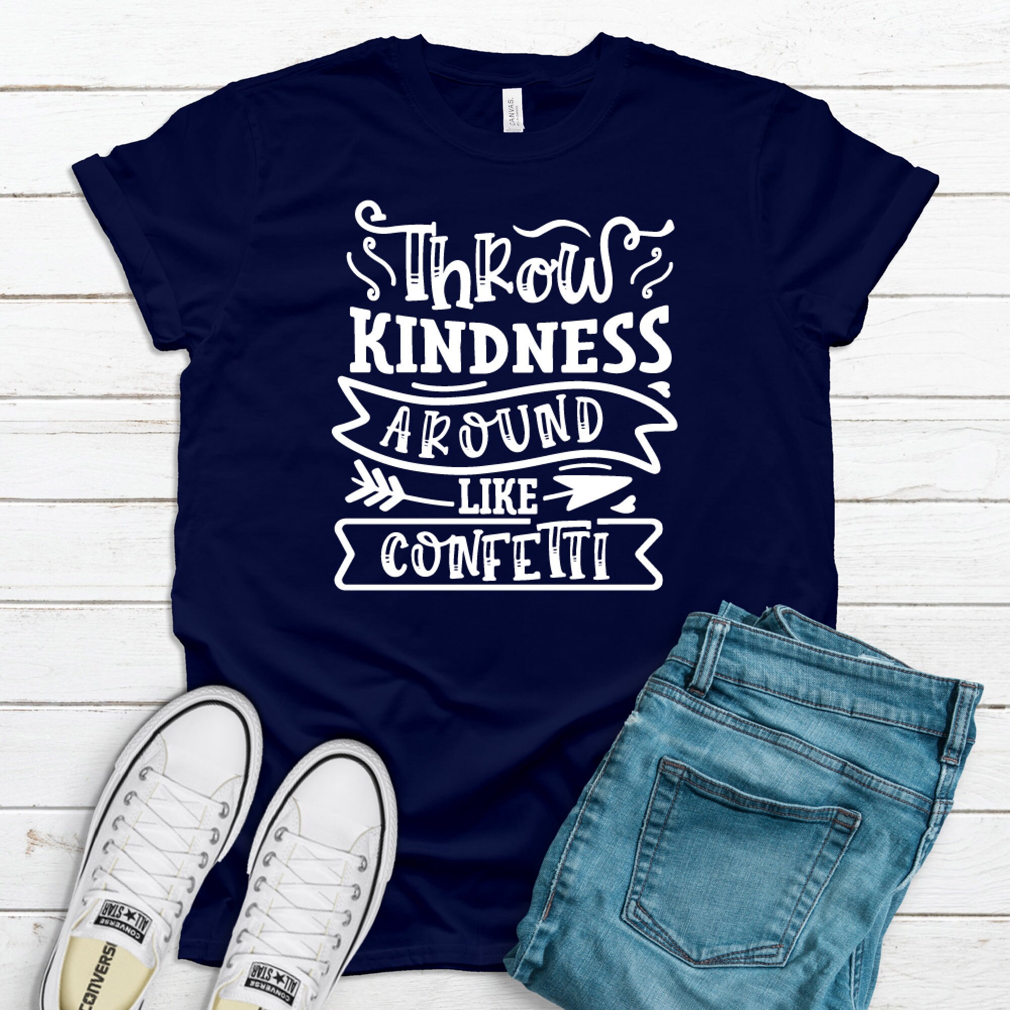 Throw Kindness Around Like Confetti Shirt Kindness TShirt Etsy