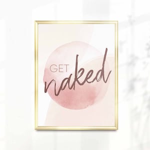 Get Naked Instant Download, Printable Wall Art, Digital Download, Bathroom Wall Decor, Bathroom Wall Art, Bathroom Sign, Funny Bathroom Wall