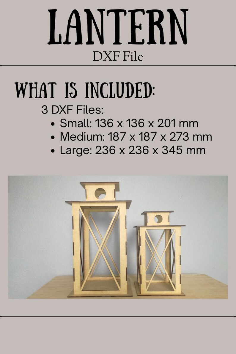 May include: Wooden lantern DXF file. The image shows two assembled lanterns and text that reads "LANTERN" and "WHAT IS INCLUDED:" with dimensions for small, medium, and large sizes. The small lantern is 5.35 x 5.35 x 7.91 inches.