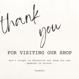May include: A cream-colored card with the words "thank you" in a handwritten black font. Below, in a serif font, it reads "FOR VISITING OUR SHOP." The card also includes the text "Don't forget to favourite our shop for any updates in future."