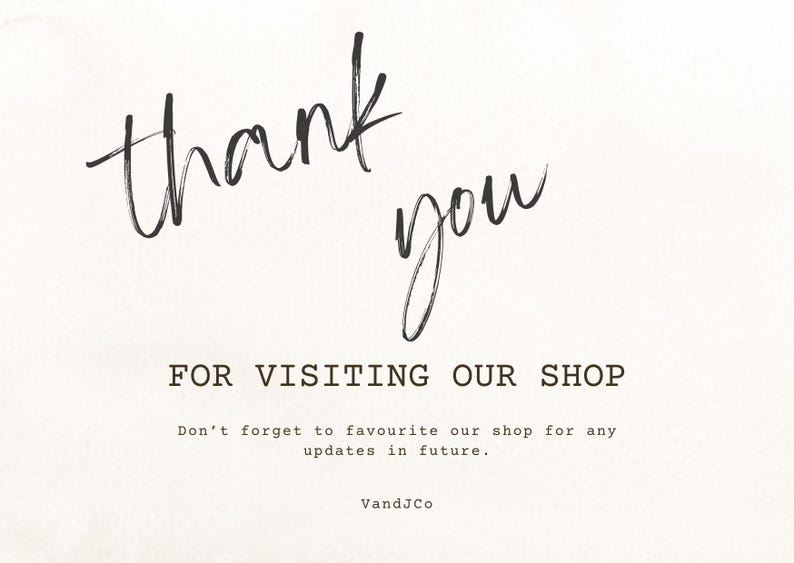 May include: A cream-colored card with the words "thank you" in a handwritten black font. Below, in a serif font, it reads "FOR VISITING OUR SHOP." The card also includes the text "Don't forget to favourite our shop for any updates in future."