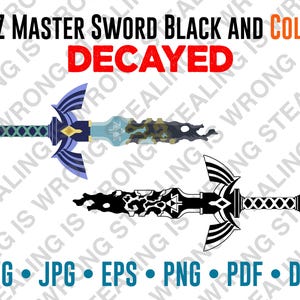 May include: Two stylized illustrations of the Master Sword from the Legend of Zelda. One is in color, the other in black and white. Text reads "LOZ MASTER SWORD BLACK AND COLOR DECAYED". File formats include SVG, JPG, EPS, PNG, PDF, and DXF.