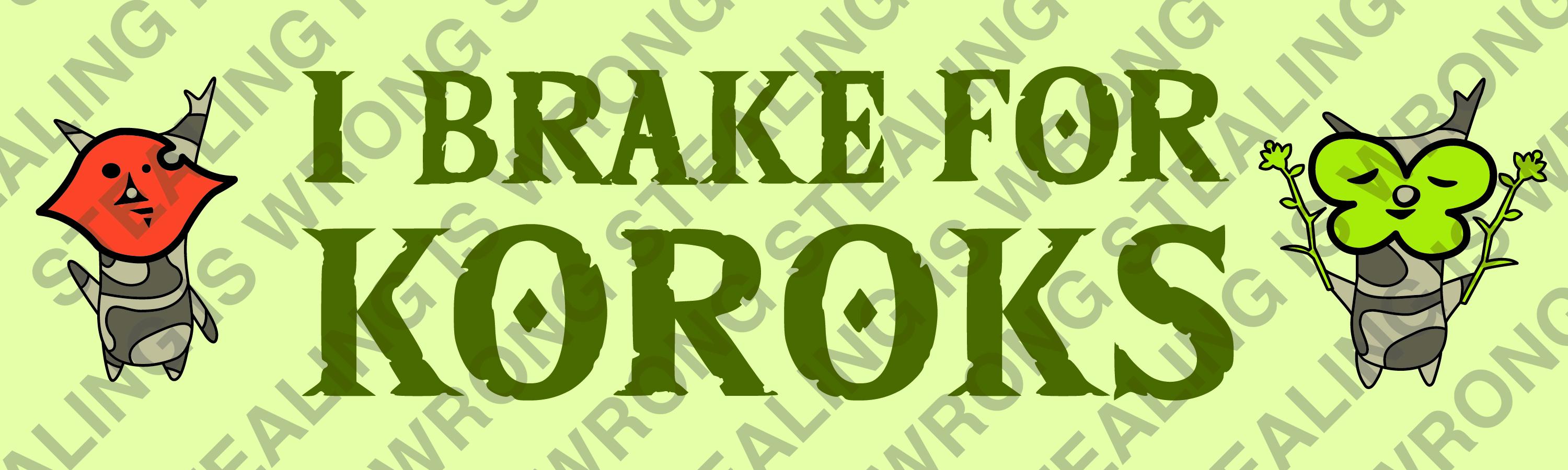Op de afbeelding: Een groene bumpersticker met de tekst "I Brake for Koroks" in een vetgedrukte, donkergroene lettertype. De sticker toont twee cartoon Korok-personages aan weerszijden van de tekst, tegen een lichtgroene achtergrond.