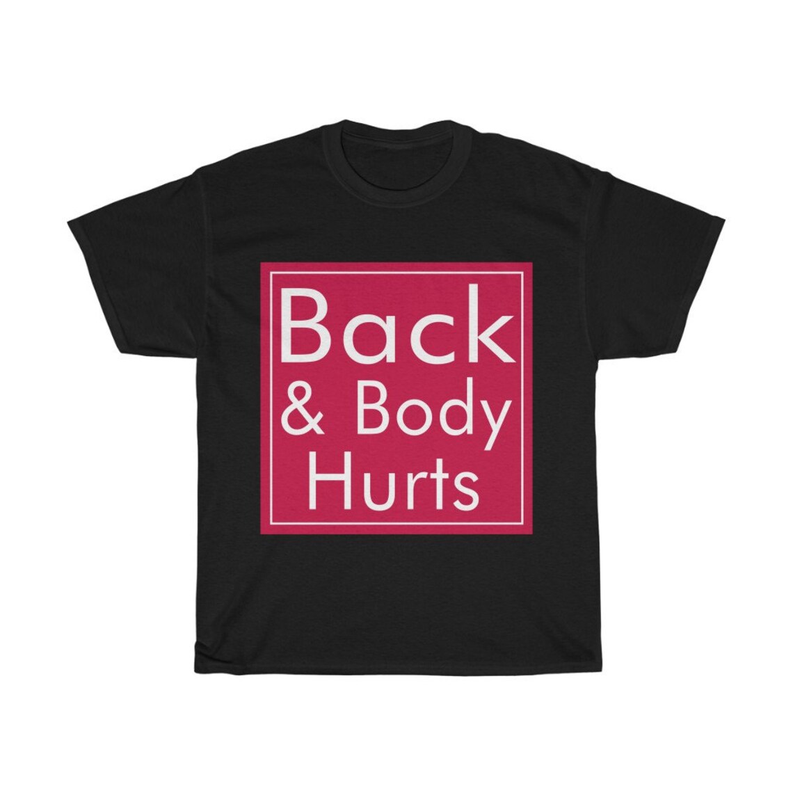 Back & Body Hurts Funny Unisex Tshirt Work from Home Etsy