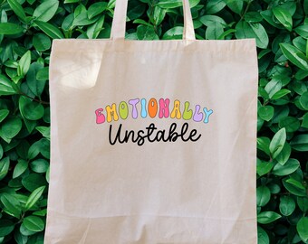 EMOTIONALLY UNSTABLE Canvas Tote Bag // Mental Health Self Care, Reusable Market Shopping Bag, Cute Tote Bags, Novelty Printed Tote