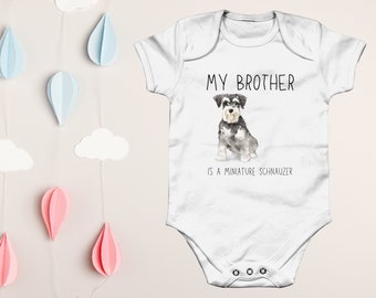 My Brother is a Miniature Schnauzer White Organic Short Sleeve 100% Cotton Babygrow Baby Bodysuit Pet Dog Newborn Gift Unisex (No Balloon)