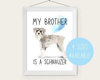 My Brother is a Schnauzer Dog Nursery Print Watercolour Dog Baby Child Balloon Pet Animal Decor  Blue