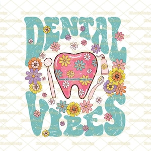 Dental Vibes Png, Dentistry Png, Retro Dental, Flower Dental Png, Fall Flower Lettering, Sublimation, PNG Sublimation Design