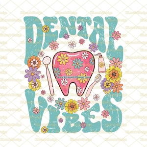 Dental Vibes Png, Dentistry Png, Retro Dental, Flower Dental Png, Fall Flower Lettering, Sublimation, PNG Sublimation Design