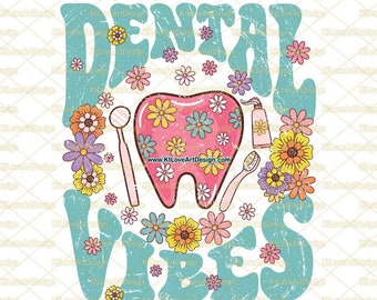 Dental Vibes Png, Dentistry Png, Retro Dental, Flower Dental Png, Fall Flower Lettering, Sublimation, PNG Sublimation Design